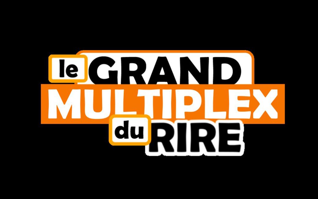 Le grand multiplex du rire